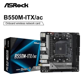 ASROCK Нова дънна платка B550M ITXAC MiNi-ITX B550M DDR4 64G B550 AM4 Поддържа процесор AMD Ryzen 5 Ryzen 7 Ryzen 9 placa mae