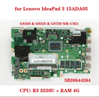 Дънна платка GS450 & GS550 & GS750 NM-C821 за Lenovo IdeaPad 3 15ADA05 дънна платка на лаптоп с процесор R3 3250U RAM 4G 100% tes