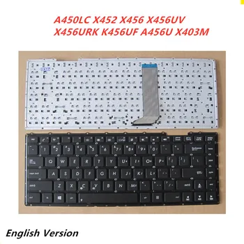 Лаптоп Английска Клавиатура За Asus A450LC X452 X456 X456UV X456URK K456UF A456U X403M лаптоп Замяна клавиатурна подредба